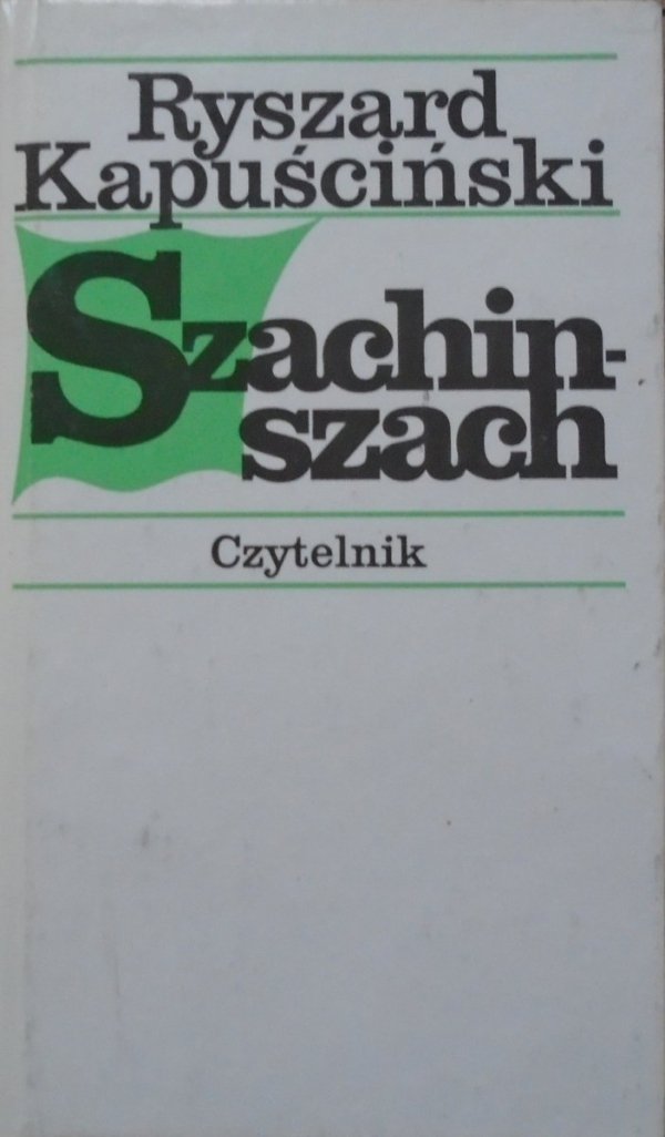 Ryszard Kapuściński • Szachinszach