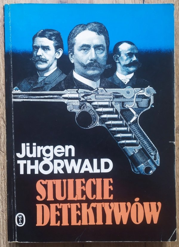 Jurgen Thorwald Stulecie detektywów