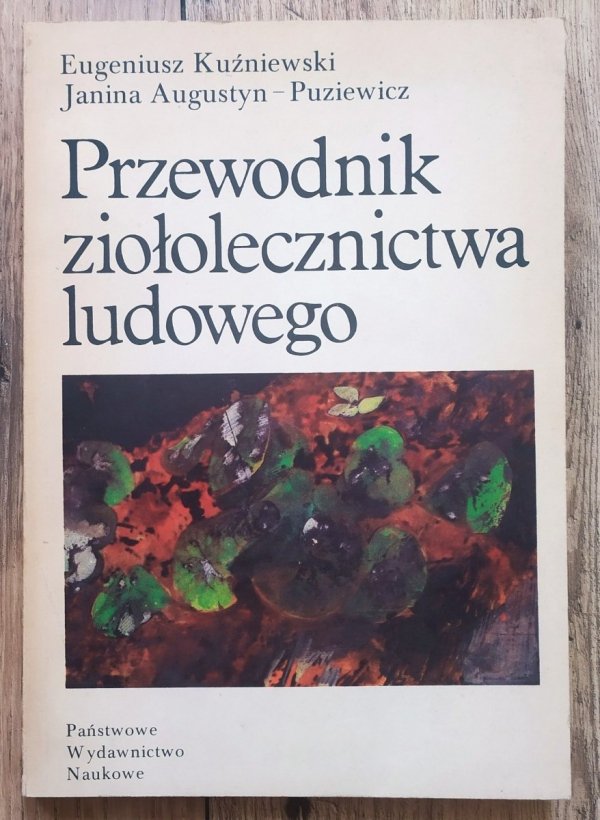 Eugeniusz Kuźniewski, Janina Augustyn-Puziewicz Przewodnik ziołolecznictwa ludowego