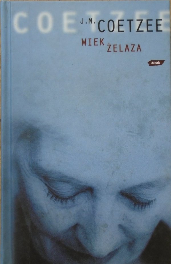 J.M.Coetzee • Wiek żelaza