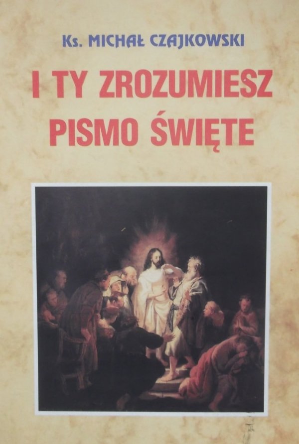 Michał Czajkowski • I ty zrozumiesz Pismo Święte