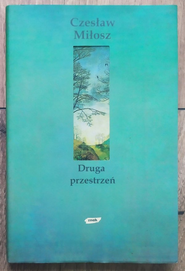 Czesław Miłosz Druga przestrzeń