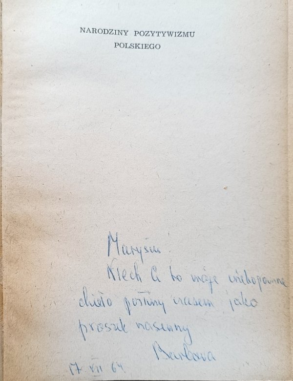 Barbara Skarga Narodziny pozytywizmu polskiego 1831-1864 / dedykacja autorska