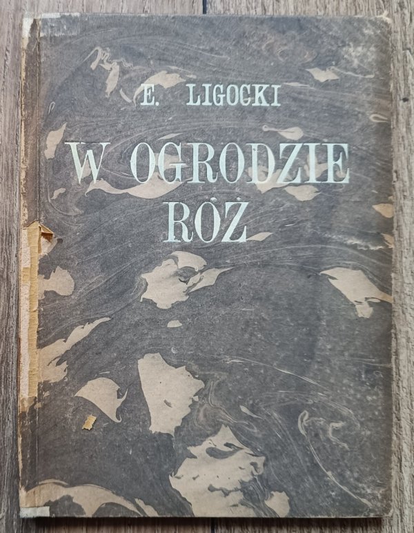 Edward Ligocki W ogrodzie róż: poezje / 1921