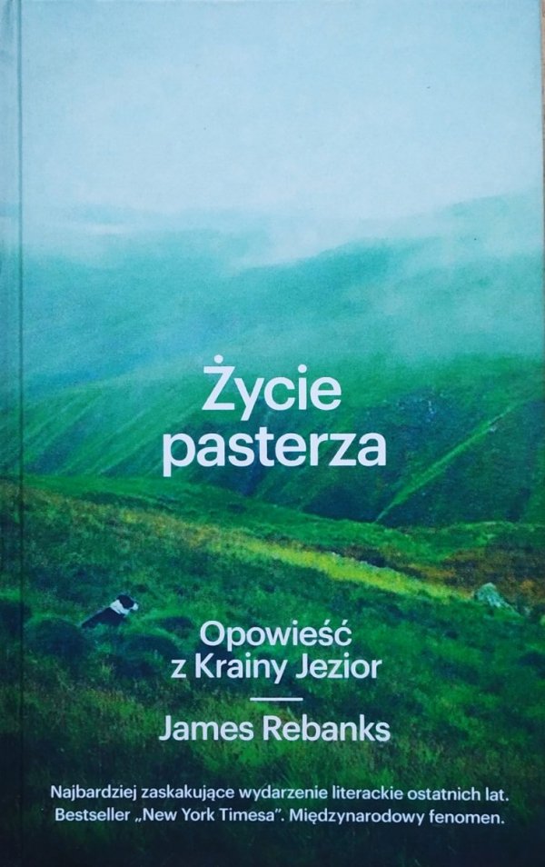 James Rebanks Życie pasterza. Opowieść z Krainy Jezior