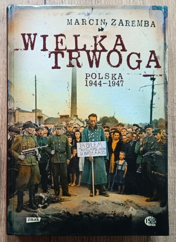 Marcin Zaremba Wielka trwoga. Polska 1944-1947