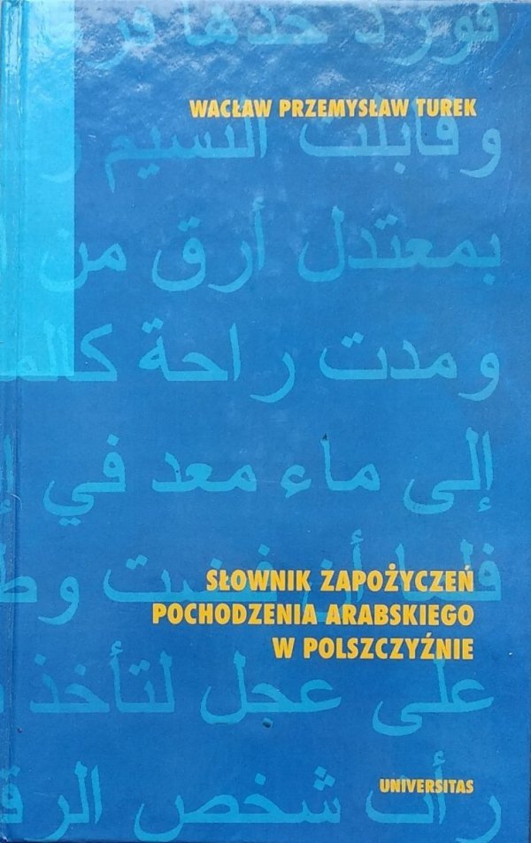 Przemysław Turek • Słownik zapożyczeń pochodzenia arabskiego w polszczyźnie