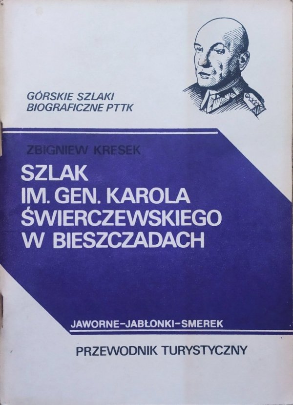 Zbigniew Kresek Szlak im. gen. Karola Świerczewskiego w Bieszczadach