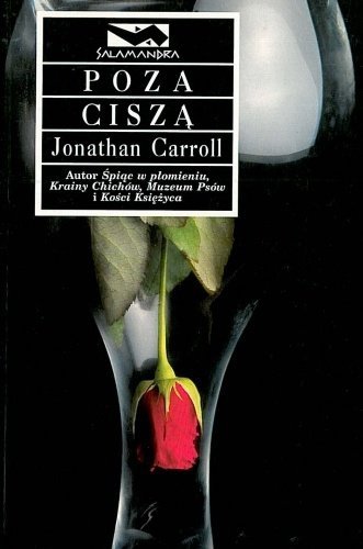 Jonathan Carroll • Poza ciszą 