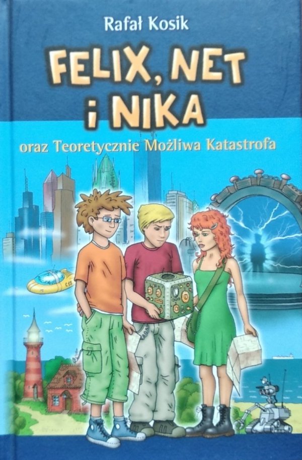 Rafał Kosik • Felix, Net i Nika oraz Teoretycznie Możliwa Katastrofa
