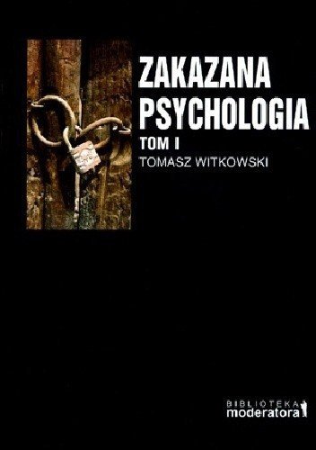 Tomasz Witkowski • Zakazana psychologia tom 1.