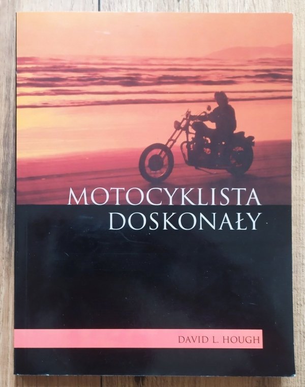 David L. Hough Motocyklista doskonały