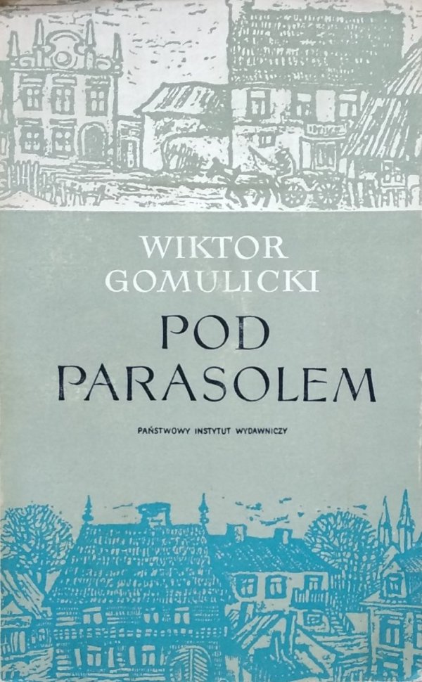 Wiktor Gomulicki • Pod parasolem. Wybór opowiadań