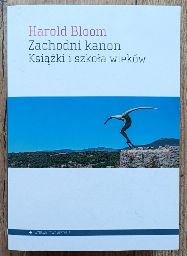 Harold Bloom Zachodni kanon. Książki i szkoła wieków