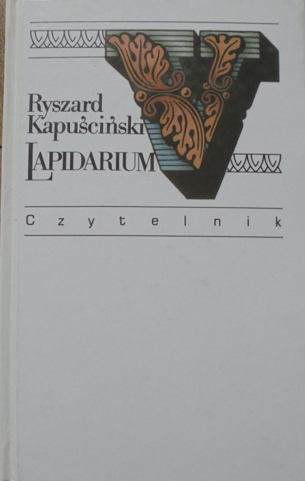 Ryszard Kapuściński • Lapidarium V