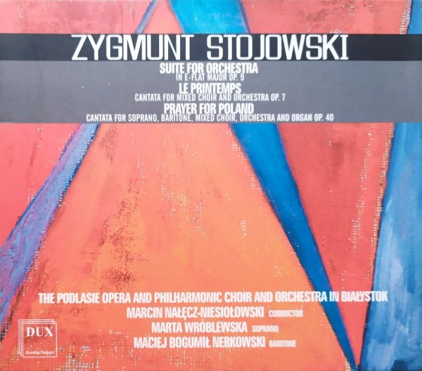 Zygmunt Stojowski Suite for Orchestra. Le Printemps. Prayer for Poland CD