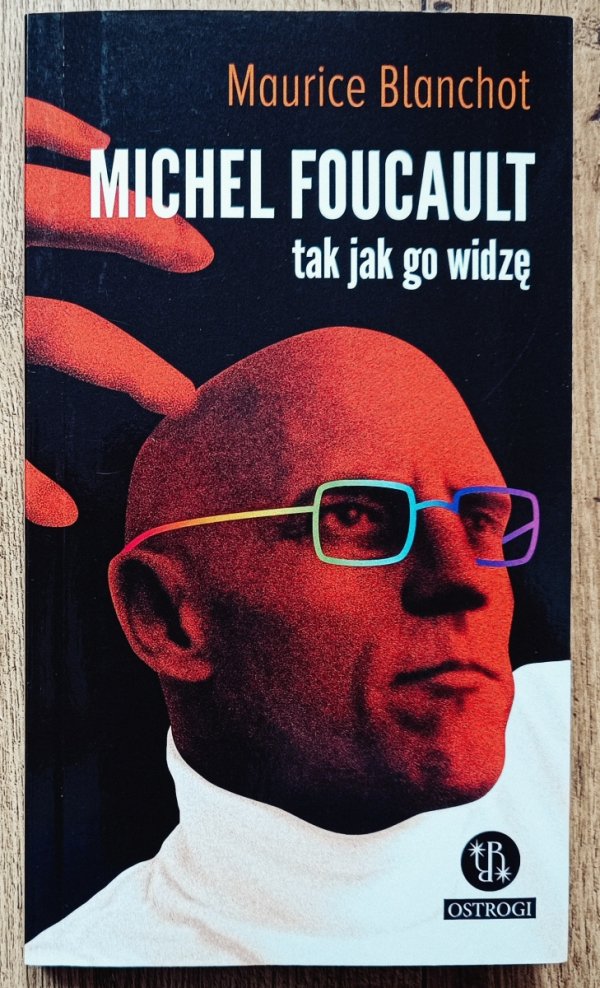 Maurice Blanchot Michel Foucault tak jak go widzę