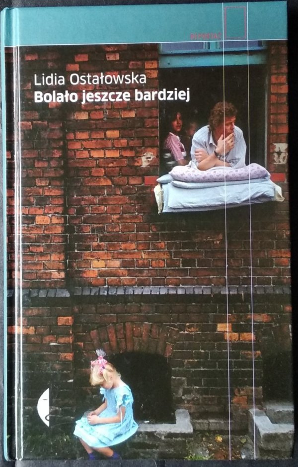 Lidia Ostałowska • Bolało jeszcze bardziej