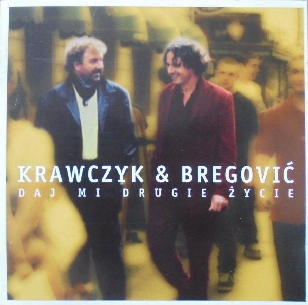 Krawczyk &amp; Bregovic • Daj mi drugie życie • CD