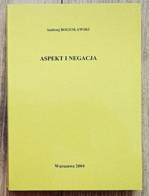 Andrzej Bogusławski Aspekt i negacja
