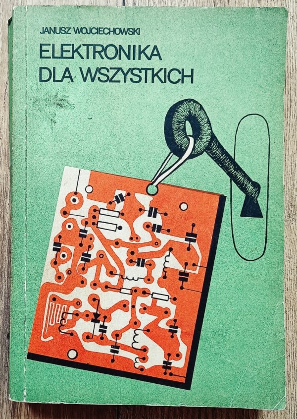 Janusz Wojciechowski Elektronika dla wszystkich