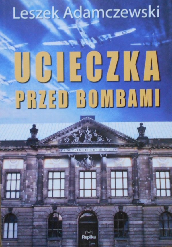 Leszek Adamczewski • Ucieczka przed bombami