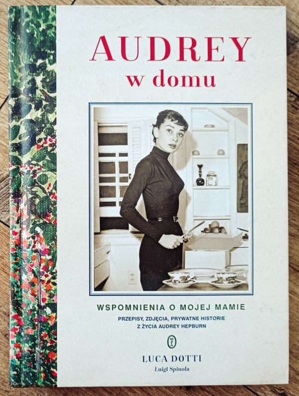  Luca Dotti, Luigi Spinola Audrey w domu. Wspomnienia o mojej mamie
