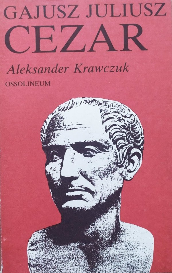 Aleksander Krawczuk Gajusz Juliusz Cezar