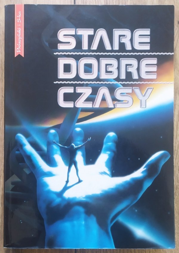 Stare dobre czasy. Antologia opowiadań science fiction