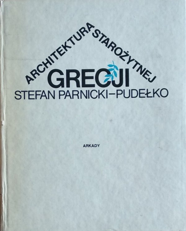 Stefan Parnicki-Pudełko • Architektura starożytnej Grecji