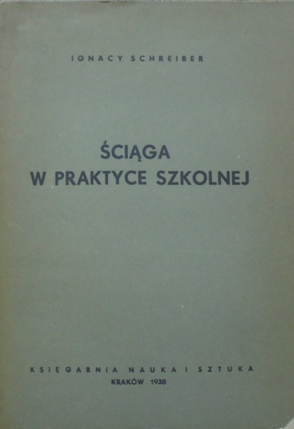 Ignacy Schreiber • Ściąga w praktyce szkolnej [1938]