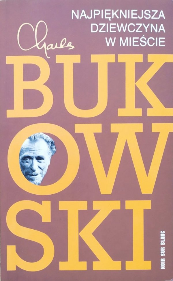 Charles Bukowski Najpiękniejsza dziewczyna w mieście