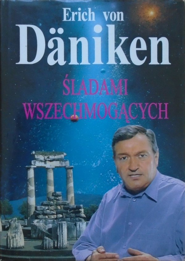 Erich von Daniken • Śladami Wszechmogących