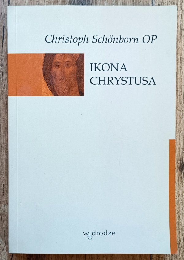 Christoph Schonborn OP Ikona Chrystusa