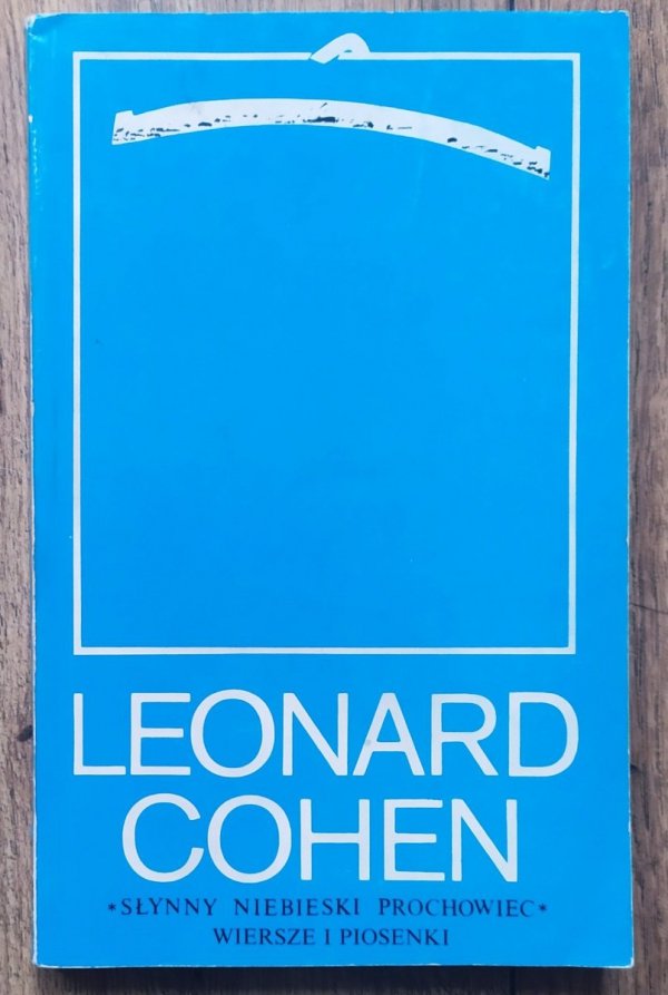 Leonard Cohen Słynny niebieski prochowiec. Wiersze i piosenki