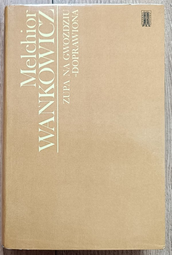Melchior Wańkowicz Zupa na gwoździu - doprawiona
