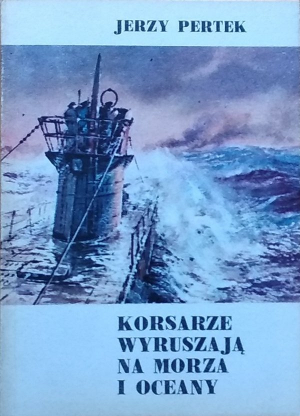 Jerzy Pertek • Korsarze wyruszają na morza i oceany