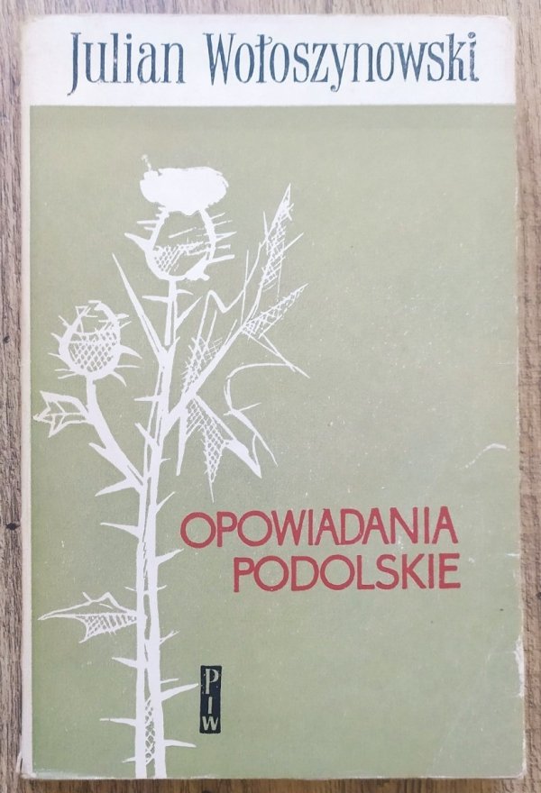 Julian Wołoszynowski Opowiadania podolskie