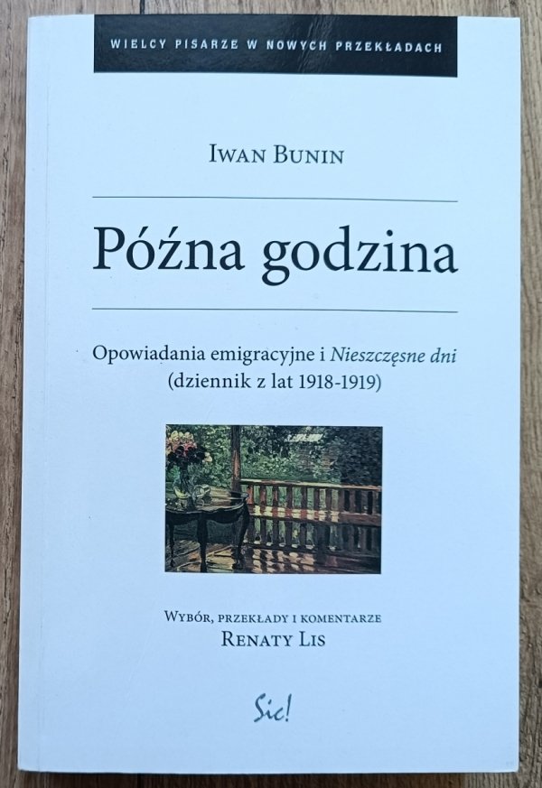 Iwan Bunin Późna godzina. Opowiadania emigracyjne i Nieszczęsne dni (dziennik z lat 1918-1919) 