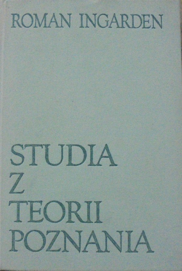 Roman Ingarden • Studia z teorii poznania