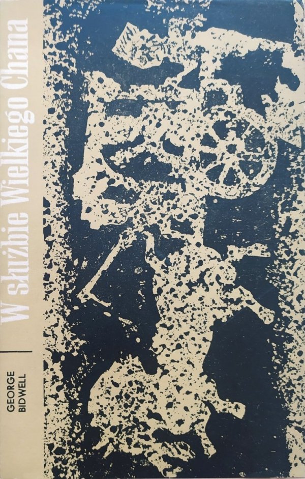 George Bidwell W służbie Wielkiego Chana. Marko Polo