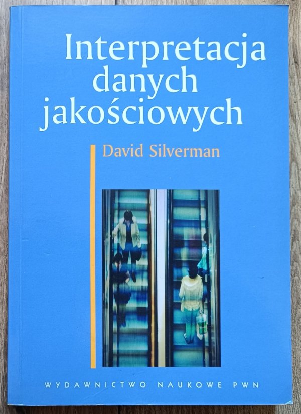 David Silverman Interpretacja danych jakościowych