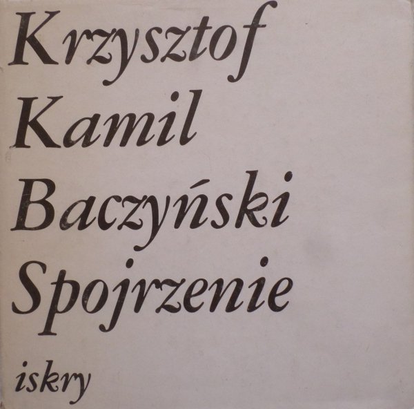 Krzysztof Kamil Baczyński • Spojrzenie