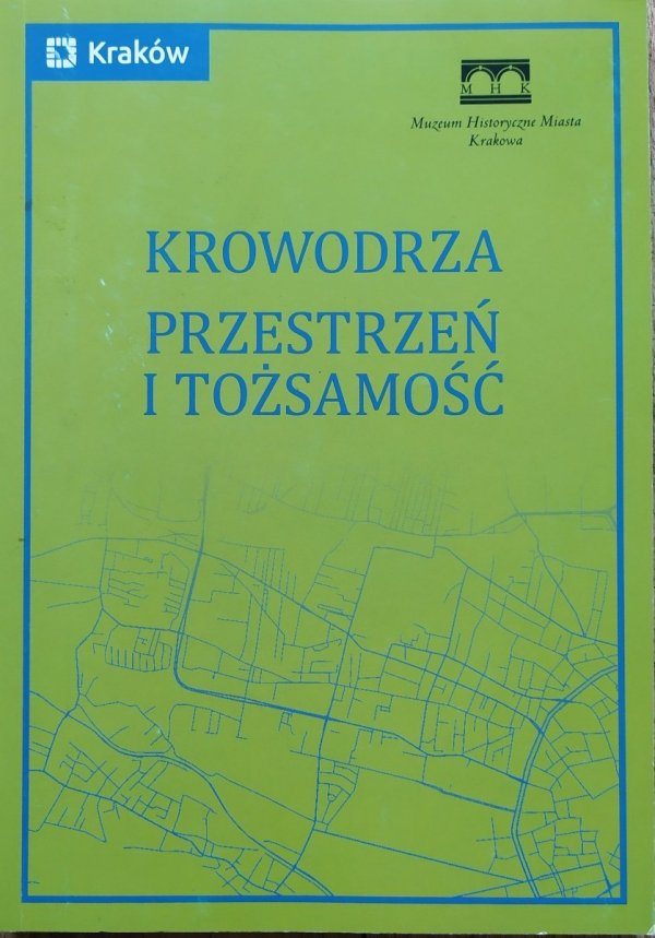 Krowodrza. Przestrzeń i tożsamość