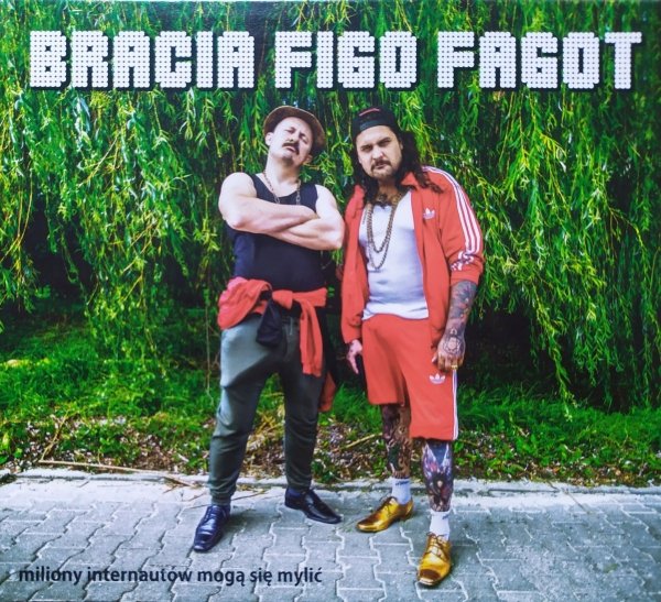 Bracia Figo Fagot • Miliony internautów mogą się mylić • CD