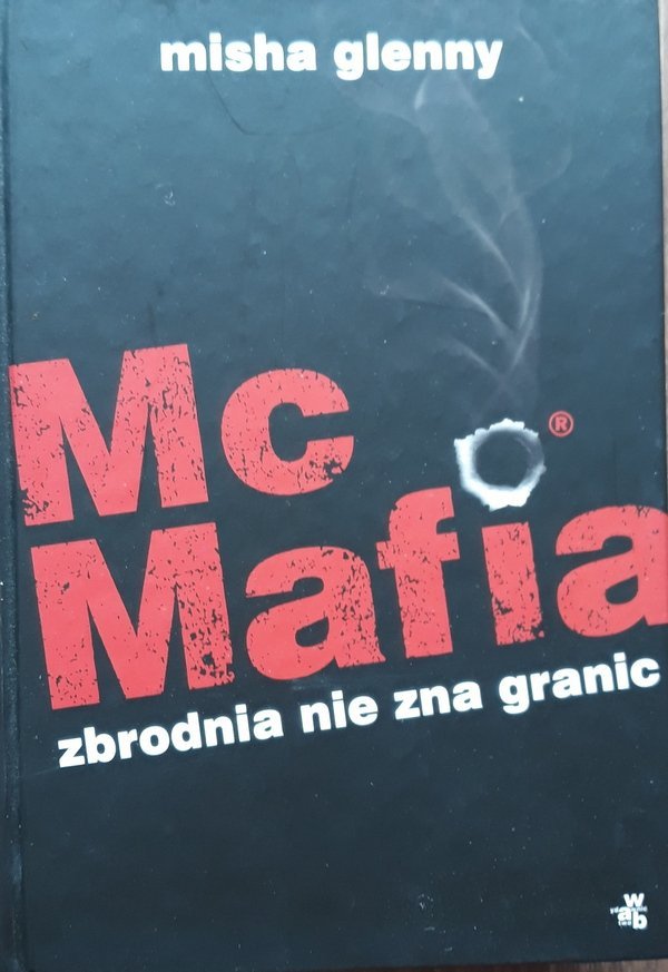 Misha Glenny • McMafia. Zbrodnia nie zna granic