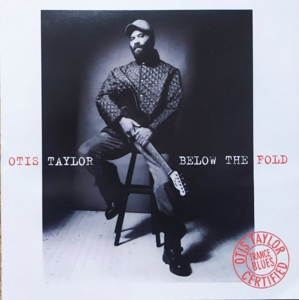 Otis Taylor Below the Fold CD