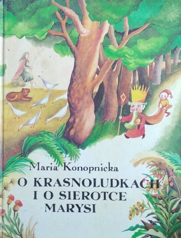 Maria Konopnicka • O krasnoludkach i o sierotce Marysi [Stanisław Ożóg]