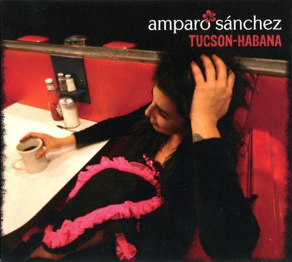 Amparo Sanchez • Tucson-Habana • CD