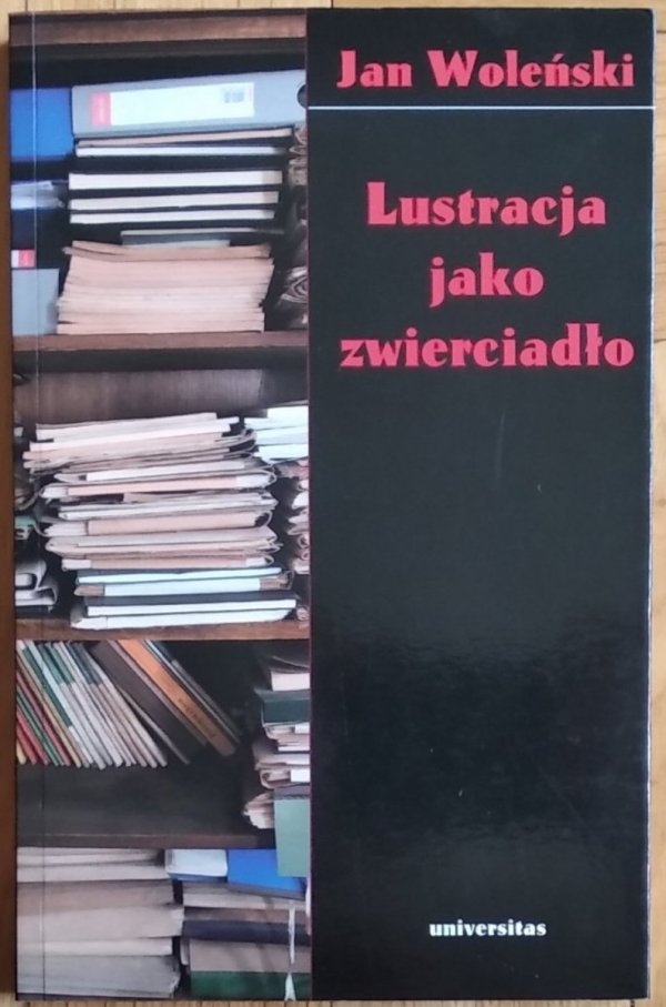 Jan Woleński • Lustracja jako zwierciadło